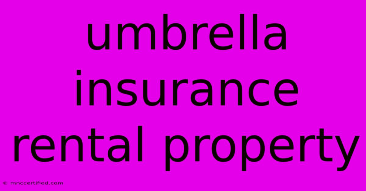 Umbrella Insurance Rental Property