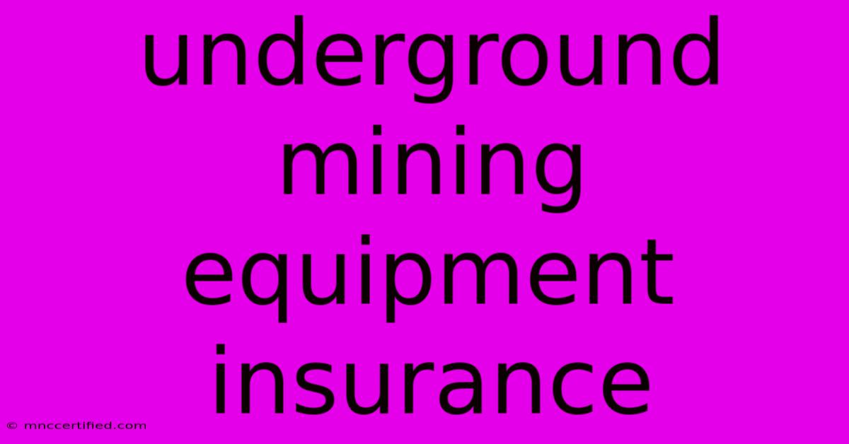 Underground Mining Equipment Insurance