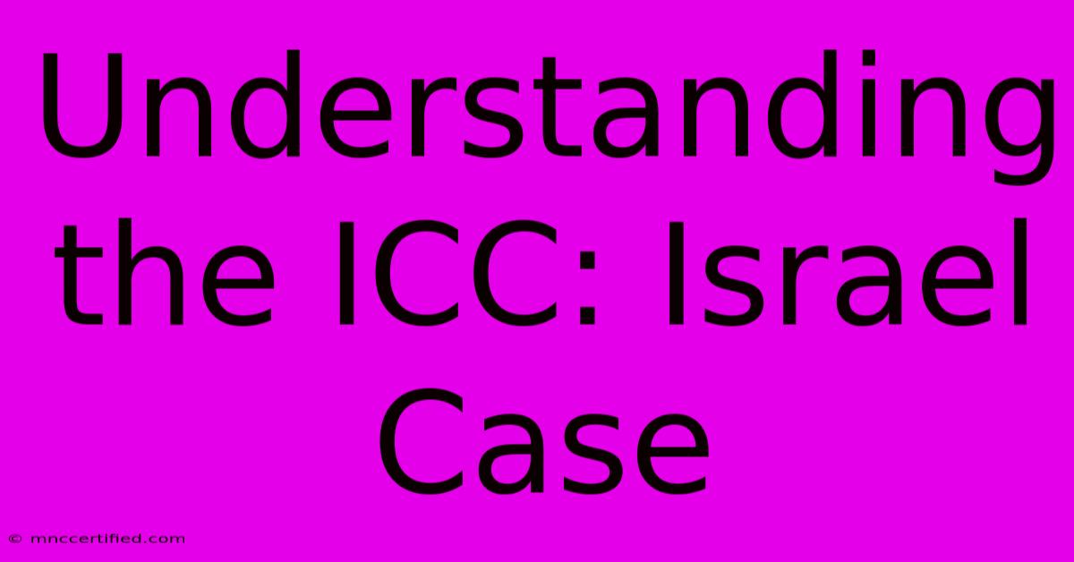 Understanding The ICC: Israel Case