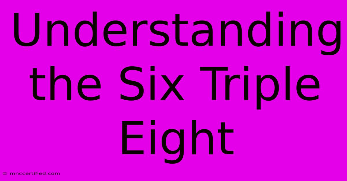 Understanding The Six Triple Eight