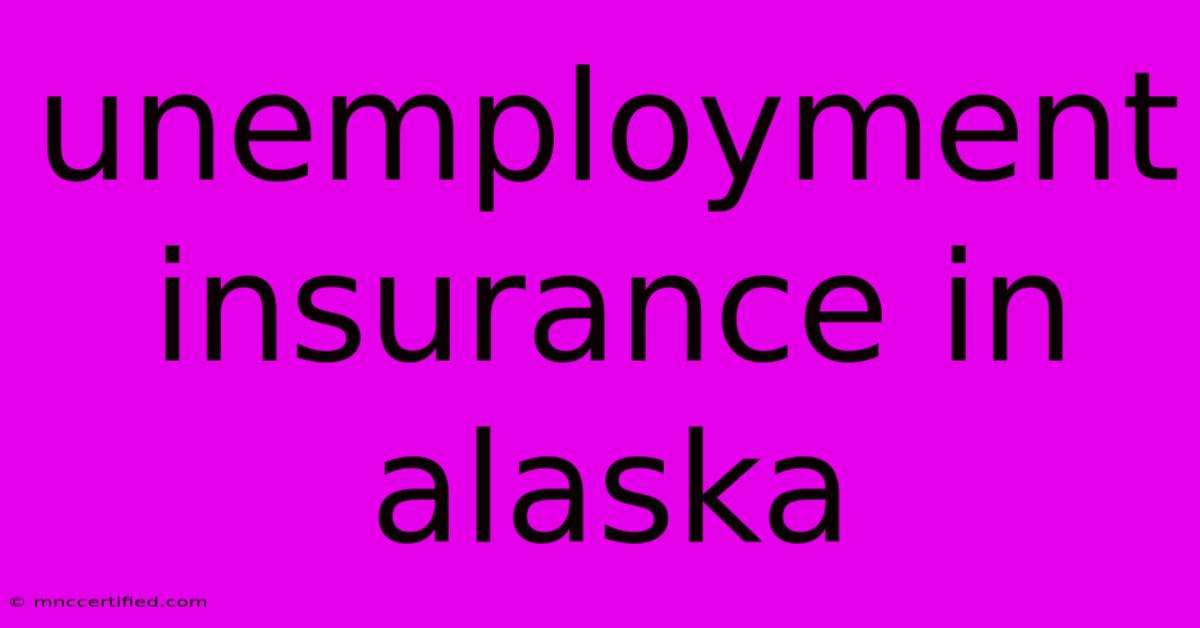 Unemployment Insurance In Alaska