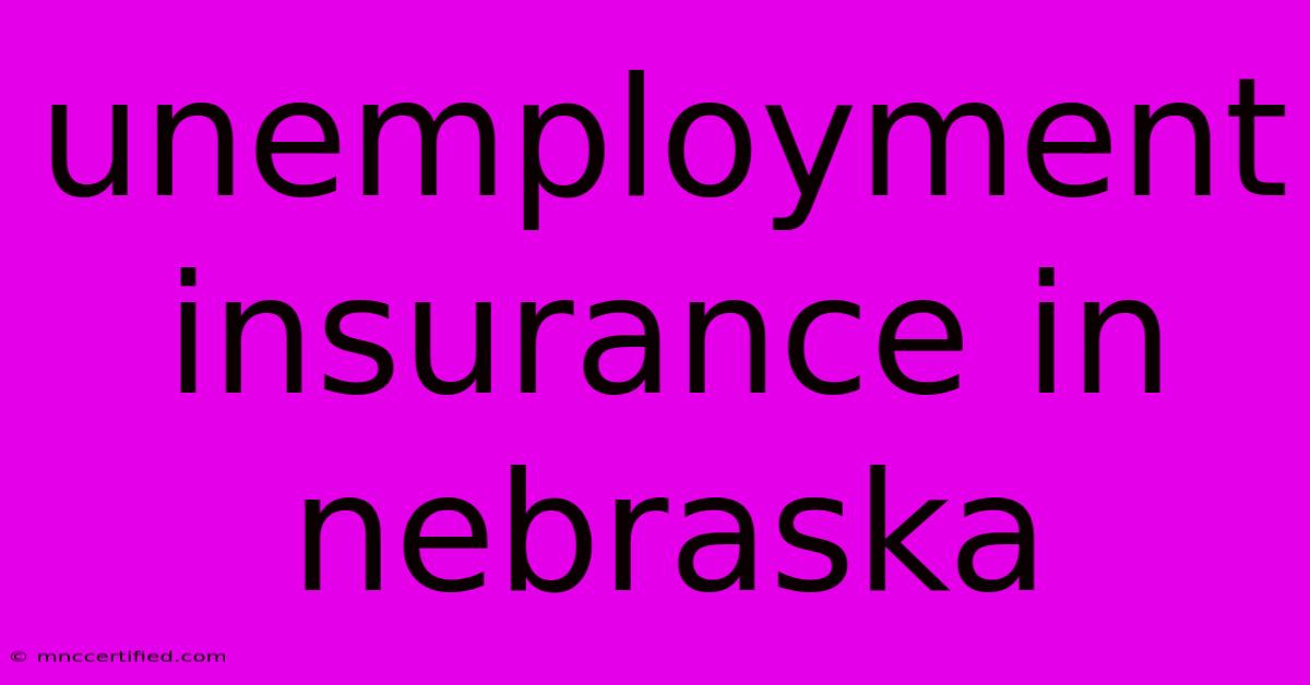 Unemployment Insurance In Nebraska