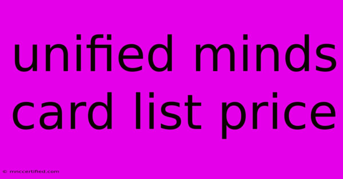 Unified Minds Card List Price