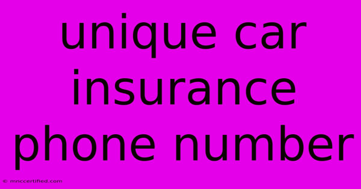 Unique Car Insurance Phone Number