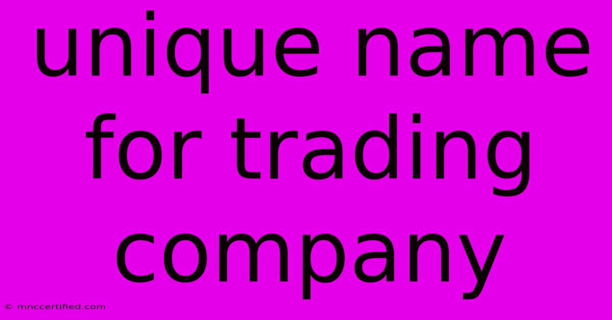 Unique Name For Trading Company