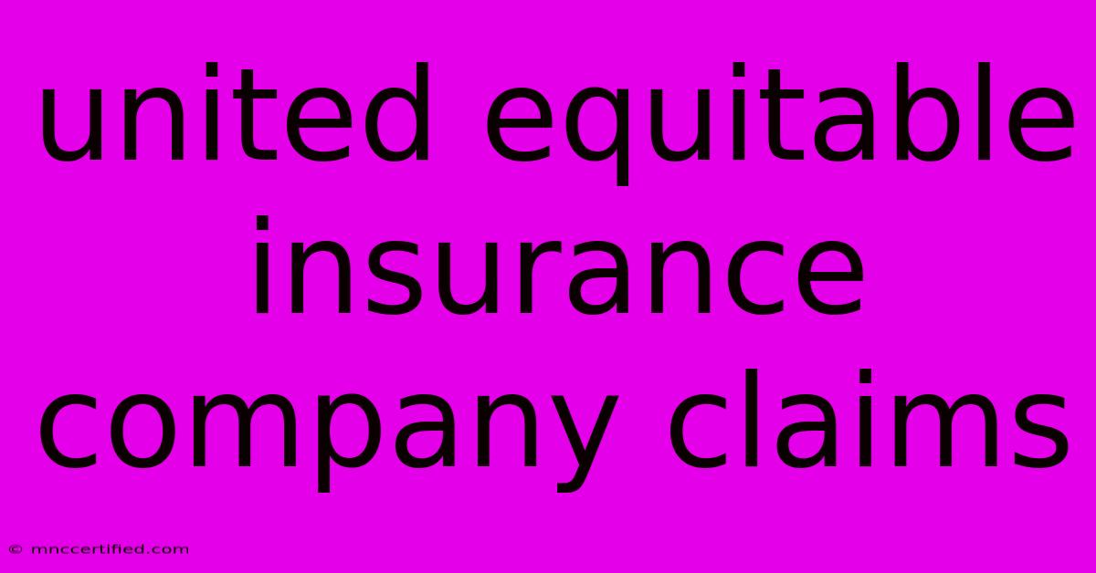 United Equitable Insurance Company Claims