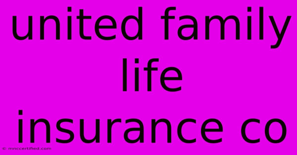 United Family Life Insurance Co