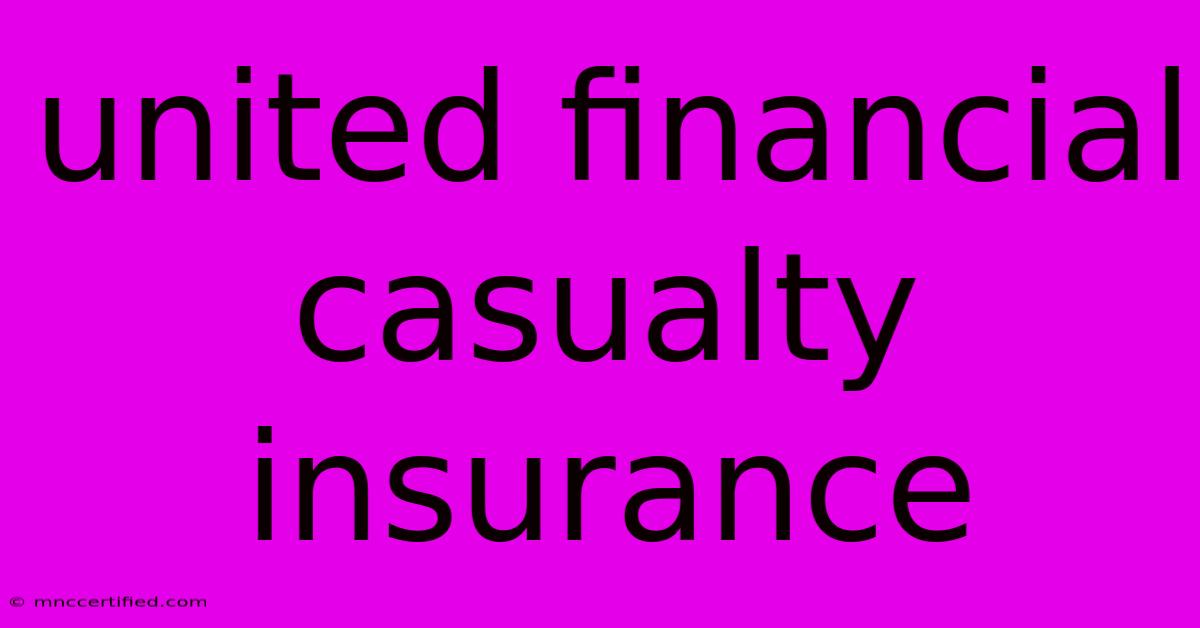 United Financial Casualty Insurance