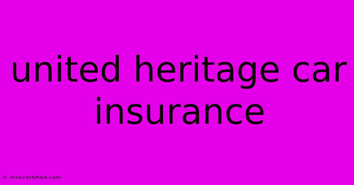 United Heritage Car Insurance