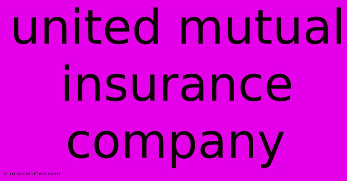 United Mutual Insurance Company