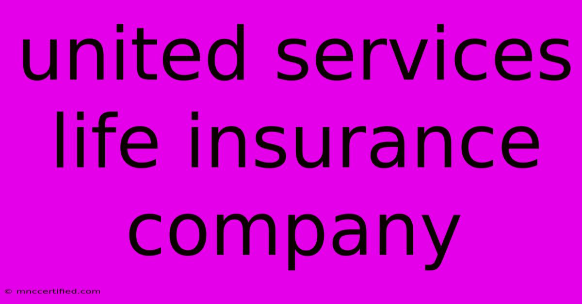 United Services Life Insurance Company