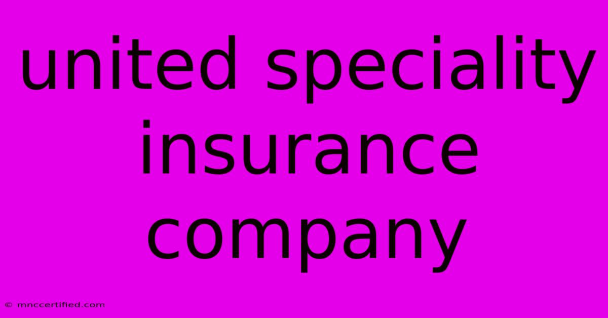 United Speciality Insurance Company