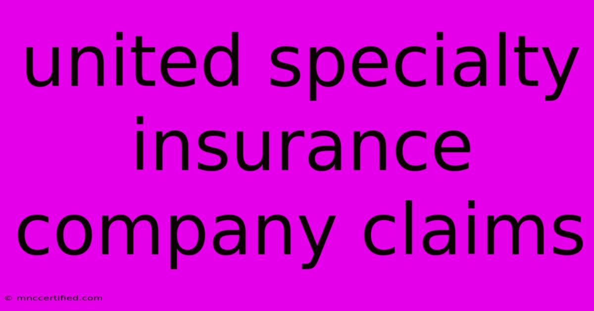 United Specialty Insurance Company Claims