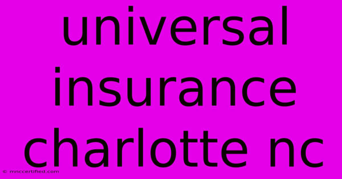 Universal Insurance Charlotte Nc