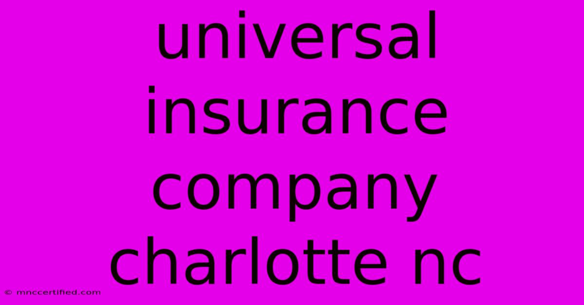 Universal Insurance Company Charlotte Nc