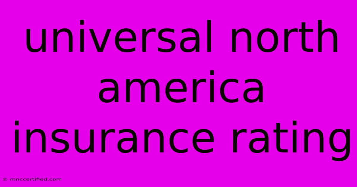 Universal North America Insurance Rating