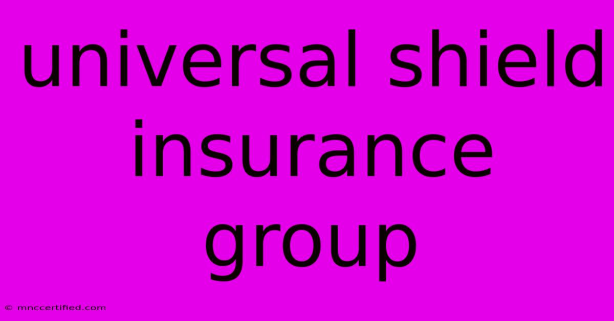 Universal Shield Insurance Group