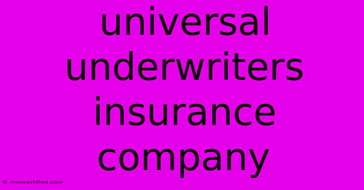 Universal Underwriters Insurance Company