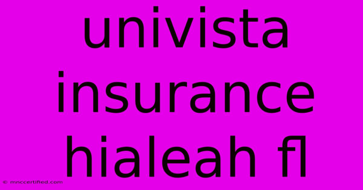 Univista Insurance Hialeah Fl