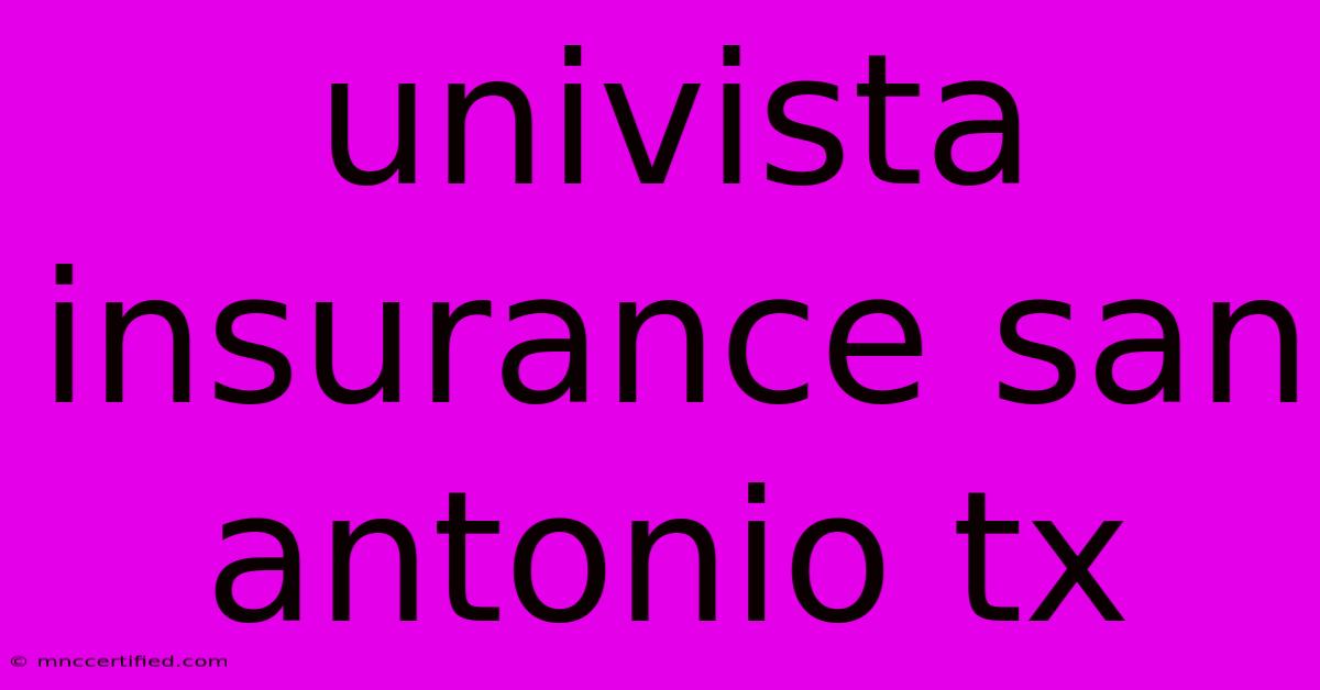 Univista Insurance San Antonio Tx