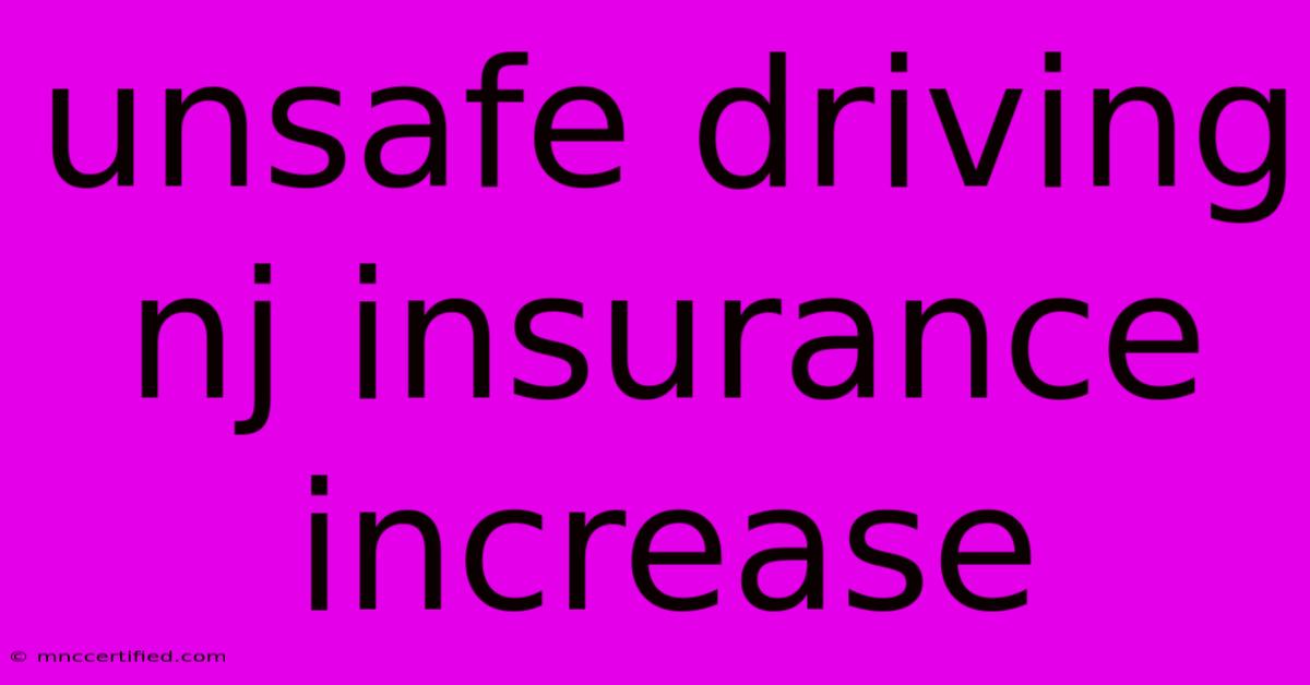 Unsafe Driving Nj Insurance Increase