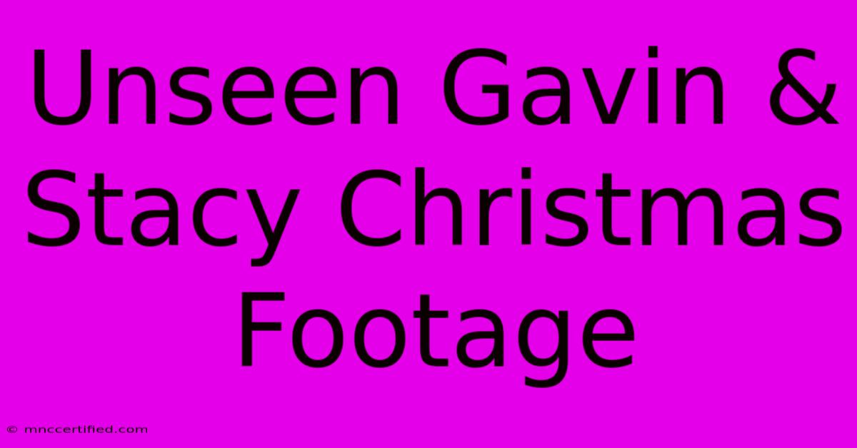 Unseen Gavin & Stacy Christmas Footage