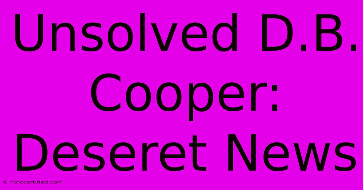 Unsolved D.B. Cooper: Deseret News