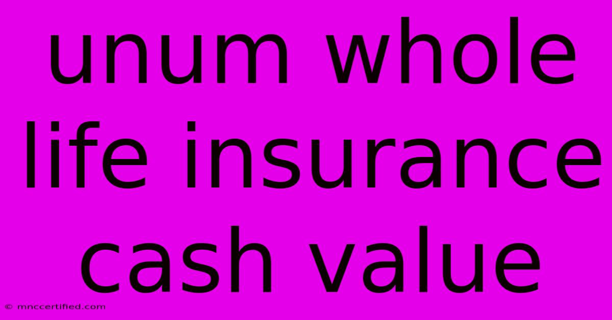 Unum Whole Life Insurance Cash Value