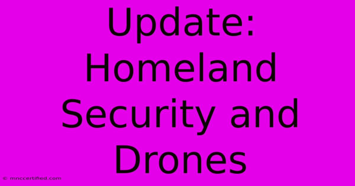 Update: Homeland Security And Drones