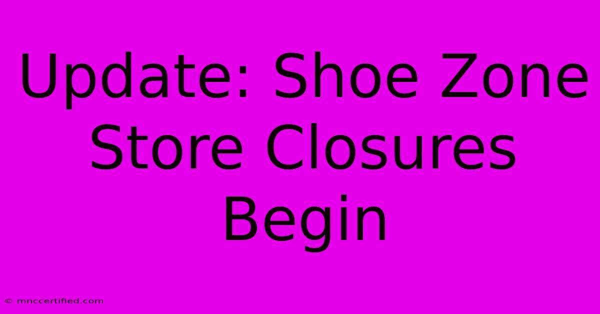 Update: Shoe Zone Store Closures Begin