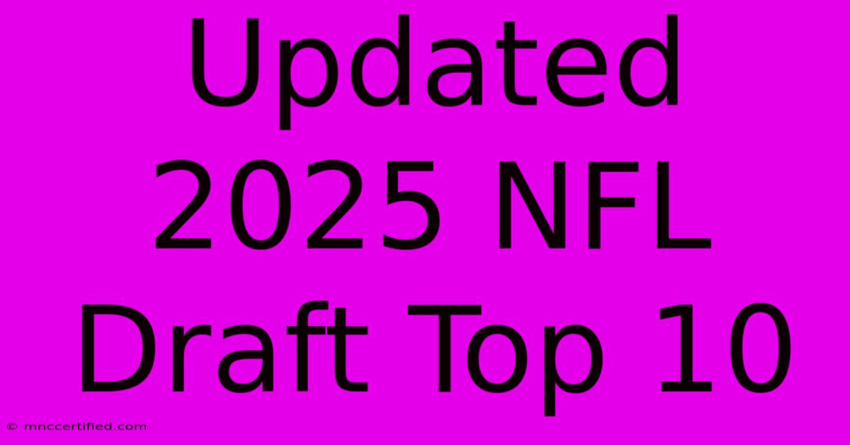 Updated 2025 NFL Draft Top 10