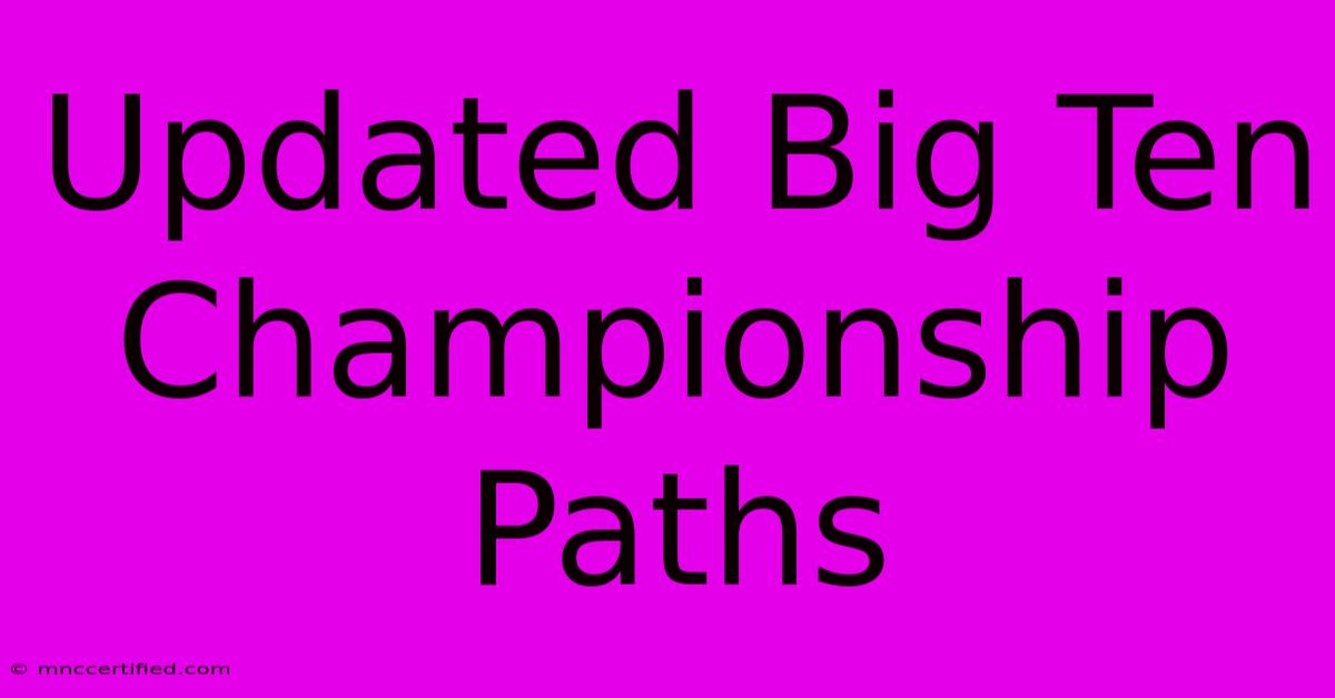 Updated Big Ten Championship Paths