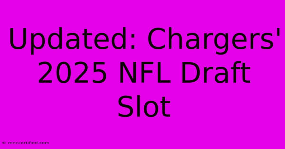 Updated: Chargers' 2025 NFL Draft Slot