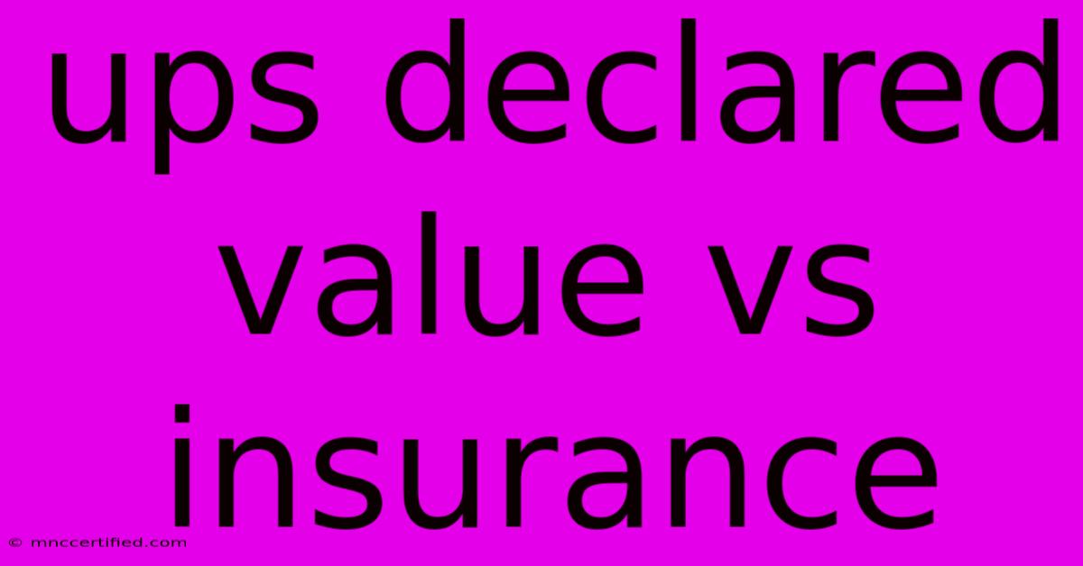 Ups Declared Value Vs Insurance