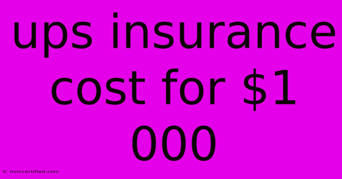 Ups Insurance Cost For $1 000