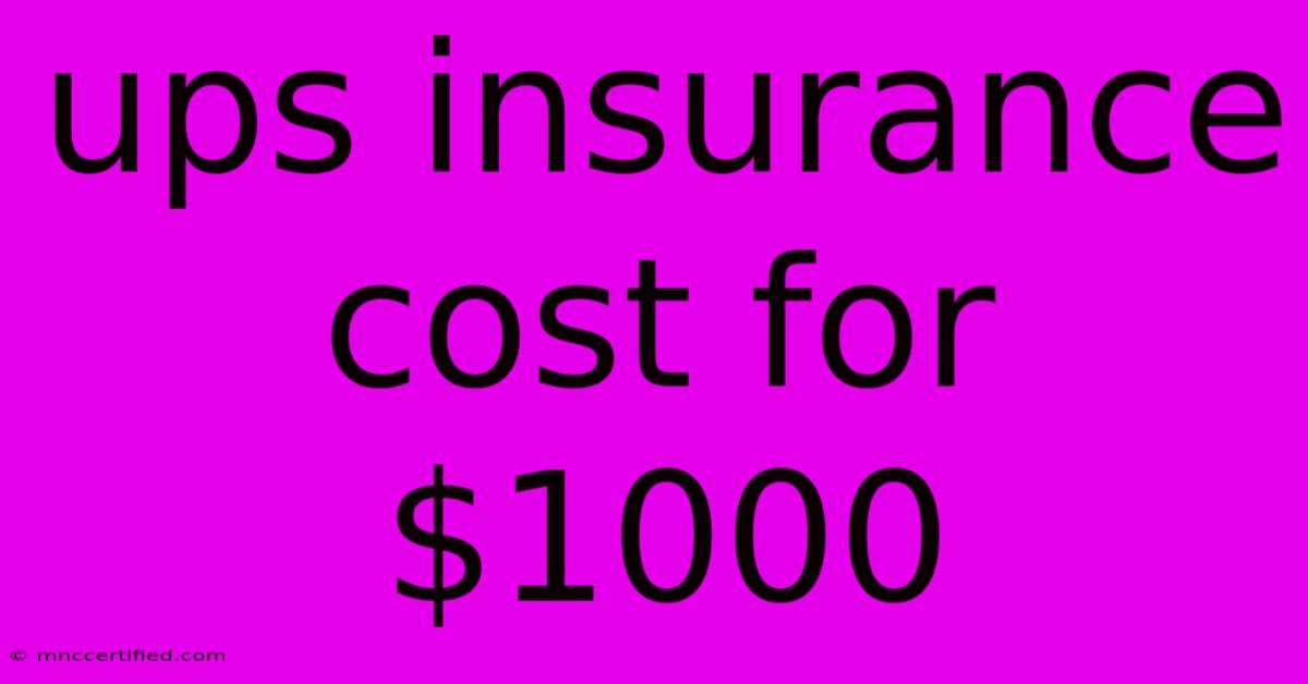 Ups Insurance Cost For $1000