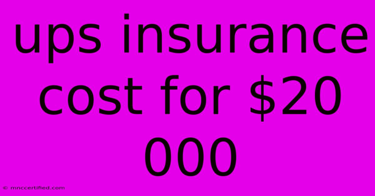 Ups Insurance Cost For $20 000