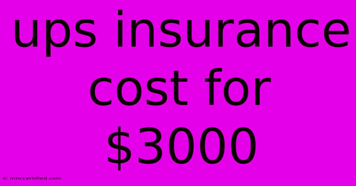 Ups Insurance Cost For $3000