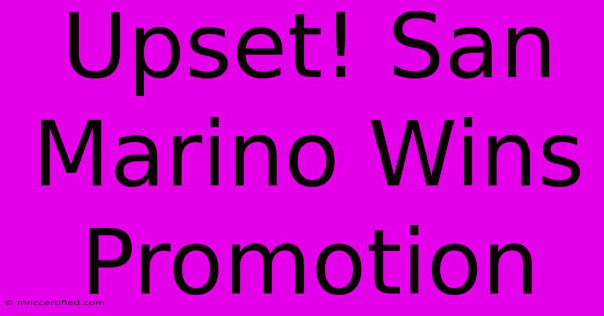 Upset! San Marino Wins Promotion