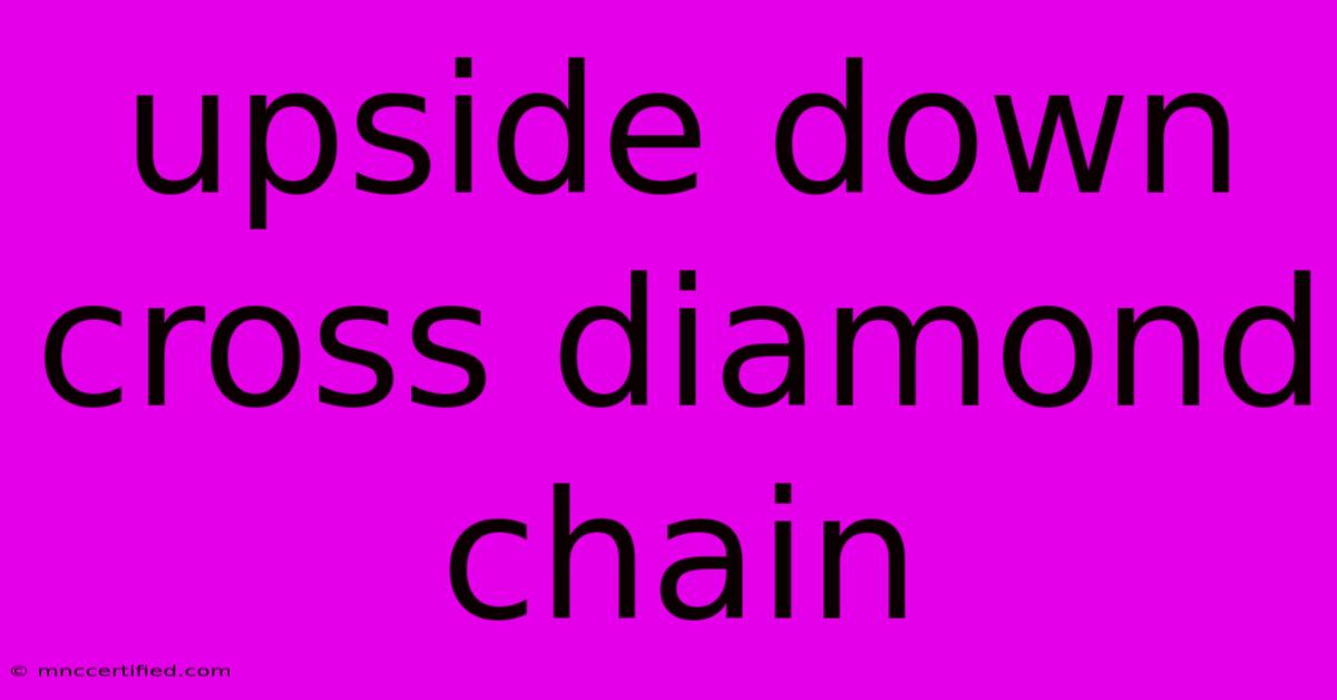 Upside Down Cross Diamond Chain