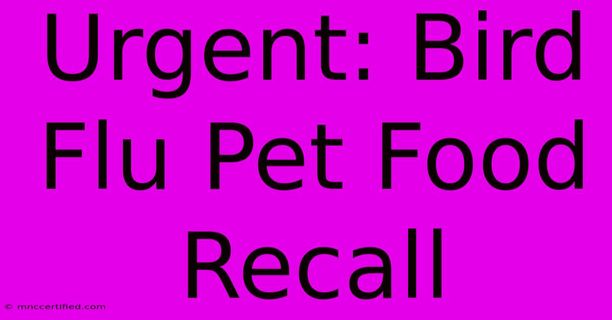 Urgent: Bird Flu Pet Food Recall