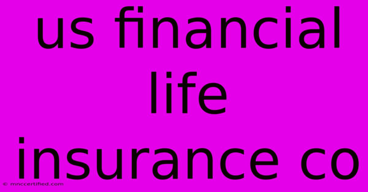 Us Financial Life Insurance Co