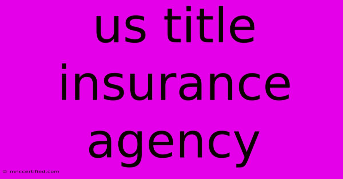 Us Title Insurance Agency