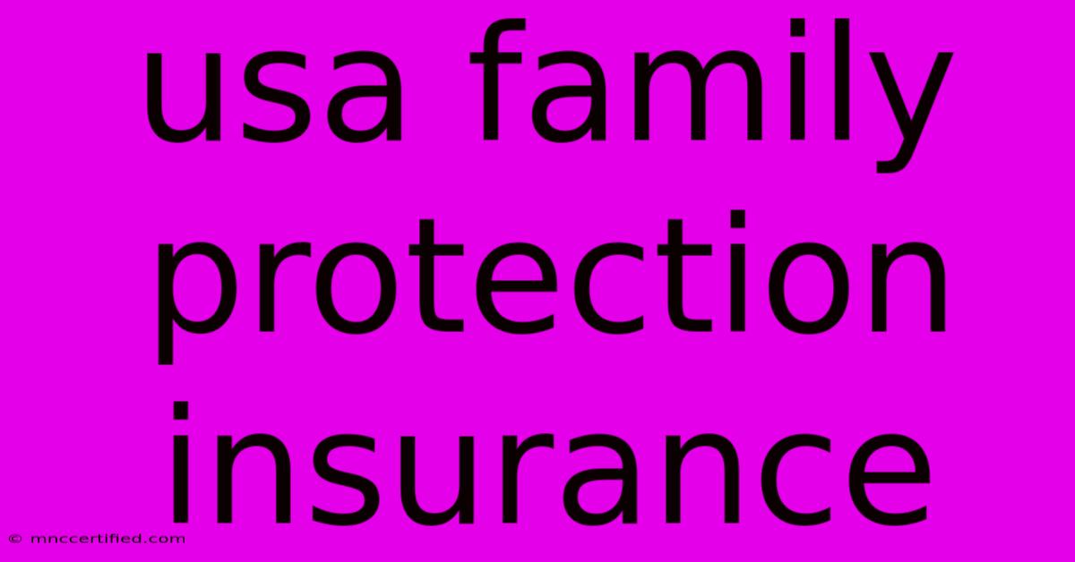 Usa Family Protection Insurance