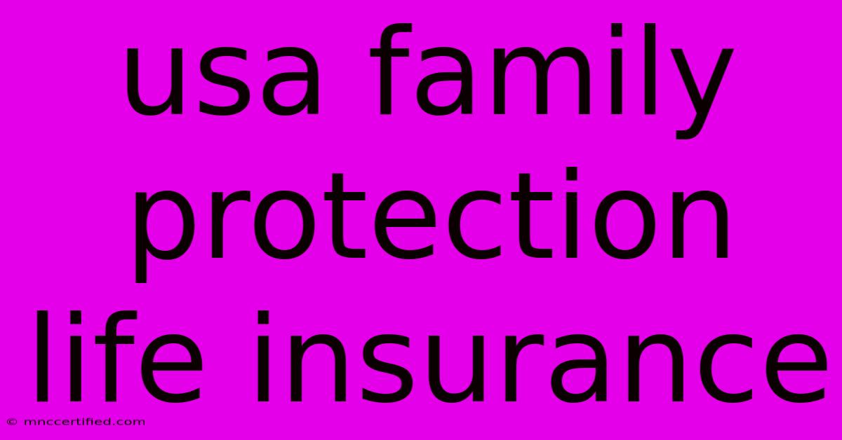 Usa Family Protection Life Insurance