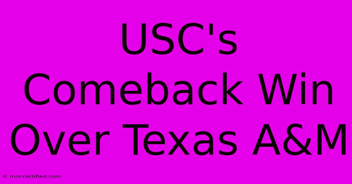 USC's Comeback Win Over Texas A&M