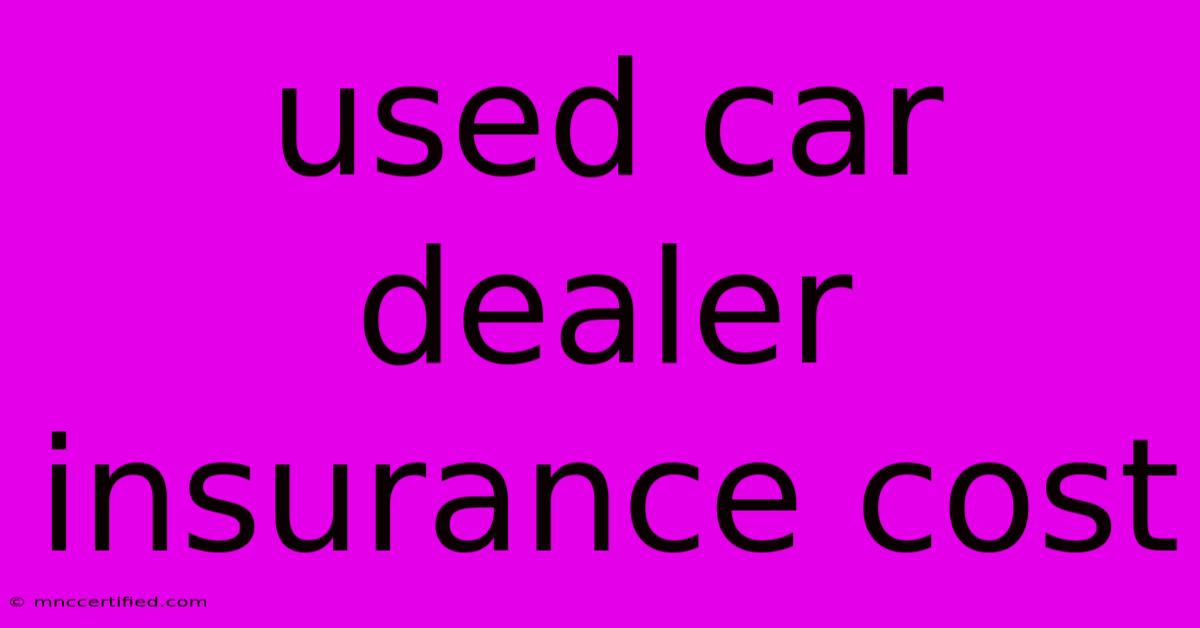 Used Car Dealer Insurance Cost