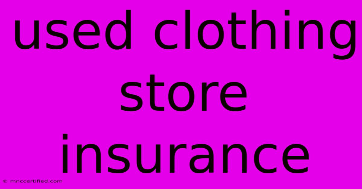 Used Clothing Store Insurance