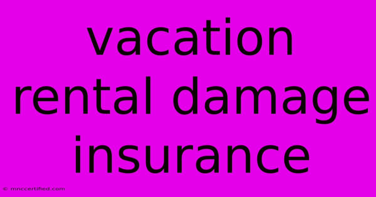 Vacation Rental Damage Insurance