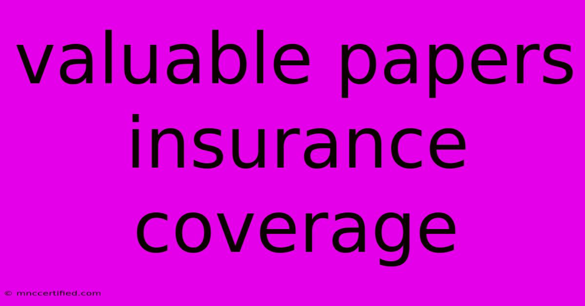 Valuable Papers Insurance Coverage